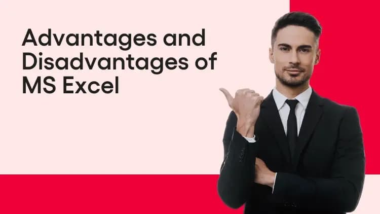 What are the Advantages and Disadvantages of MS Excel